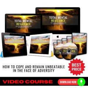 Total Mental Resilience Upgrade Package (Video Course)